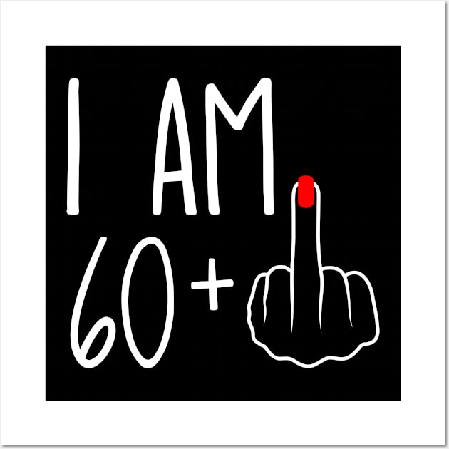 Vintage 61st Birthday I Am 60 Plus 1 Middle Finger Wall Art by ErikBowmanDesigns